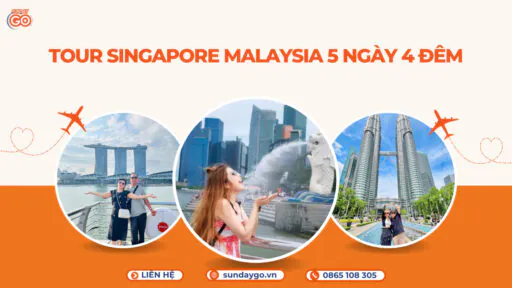 Tour Singapore Malaysia 5 ngày 4 đêm