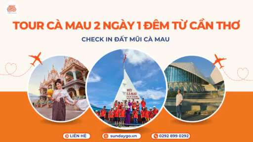 Tour Cà Mau 2 ngày 1 đêm từ Cần Thơ - Check-in Đất Mũi