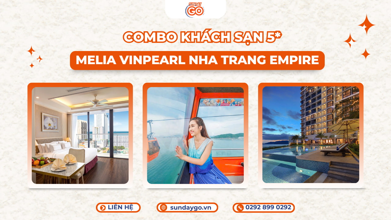 Combo Meliá Vinpearl Nha Trang Empire 5 sao | Vinwonders 1 Combo Meliá Vinpearl Nha Trang Empire
