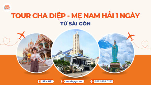 Tour Cha Diệp - Mẹ Nam Hải 1 ngày từ Sài Gòn