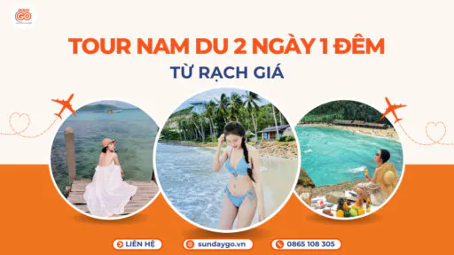 Tour Nam Du 2 ngày 1 đêm từ Rạch Giá