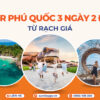 Tour Phú Quốc 3 ngày 2 đêm từ Rạch Giá