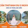 Tour Cần Thơ Nam Du 2 ngày 1 đêm