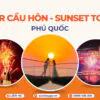 Tour Cầu Hôn Phú Quốc