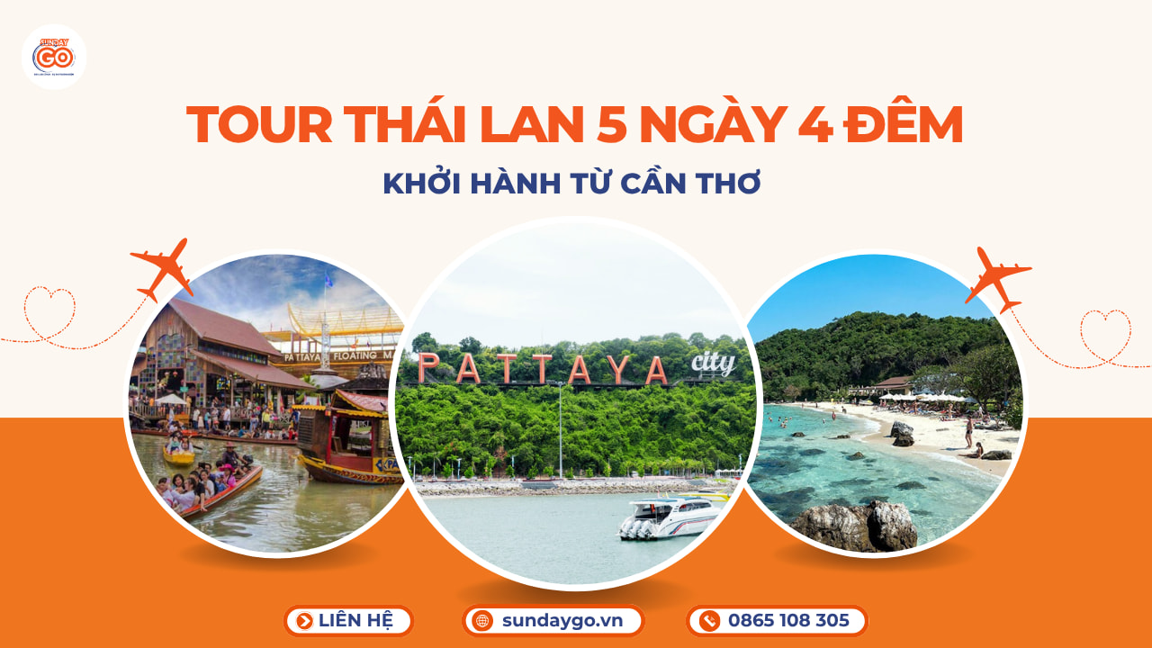 Tour Thái Lan 5 ngày 4 đêm khởi hành từ Cần Thơ 1 Tour Thái Lan 5 ngày 4 đêm