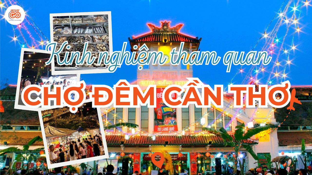 Chợ đêm Cần Thơ - Khám phá vẻ đẹp Tây Đô về đêm (2026) 1 chợ đêm Cần Thơ