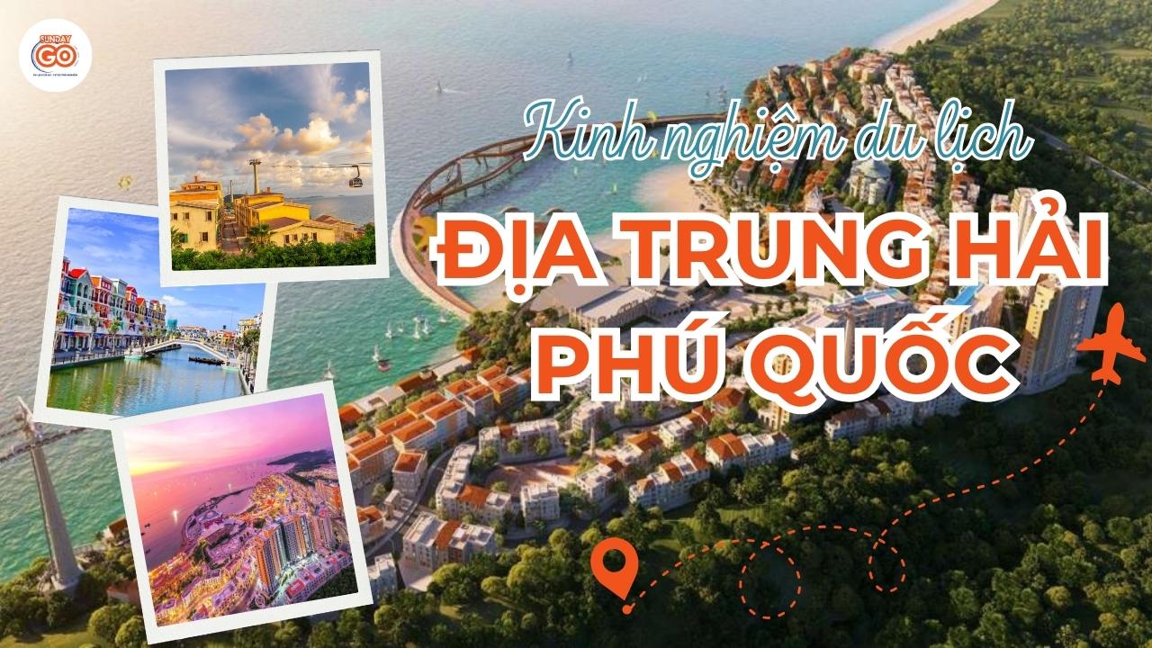 Địa Trung Hải Phú Quốc có gì? Kinh nghiệm đi chi tiết từ A-Z 1 Địa Trung Hải Phú Quốc