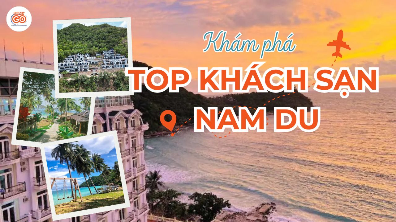 Top khách sạn Nam Du view biển đẹp và giá tốt 2026 1 Khách sạn Nam Du