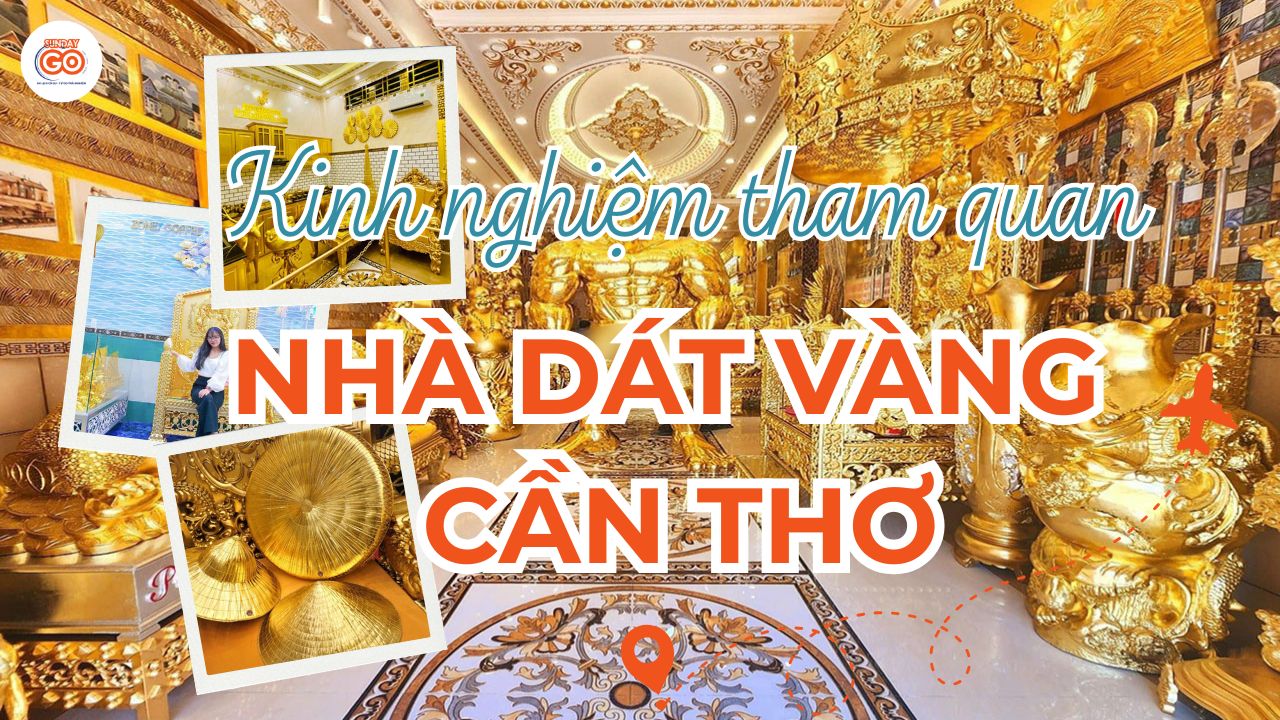 Nhà dát vàng Cần Thơ - Giá vé, giờ mở cửa, cách đi 2026 1 nhà dát vàng cần thơ