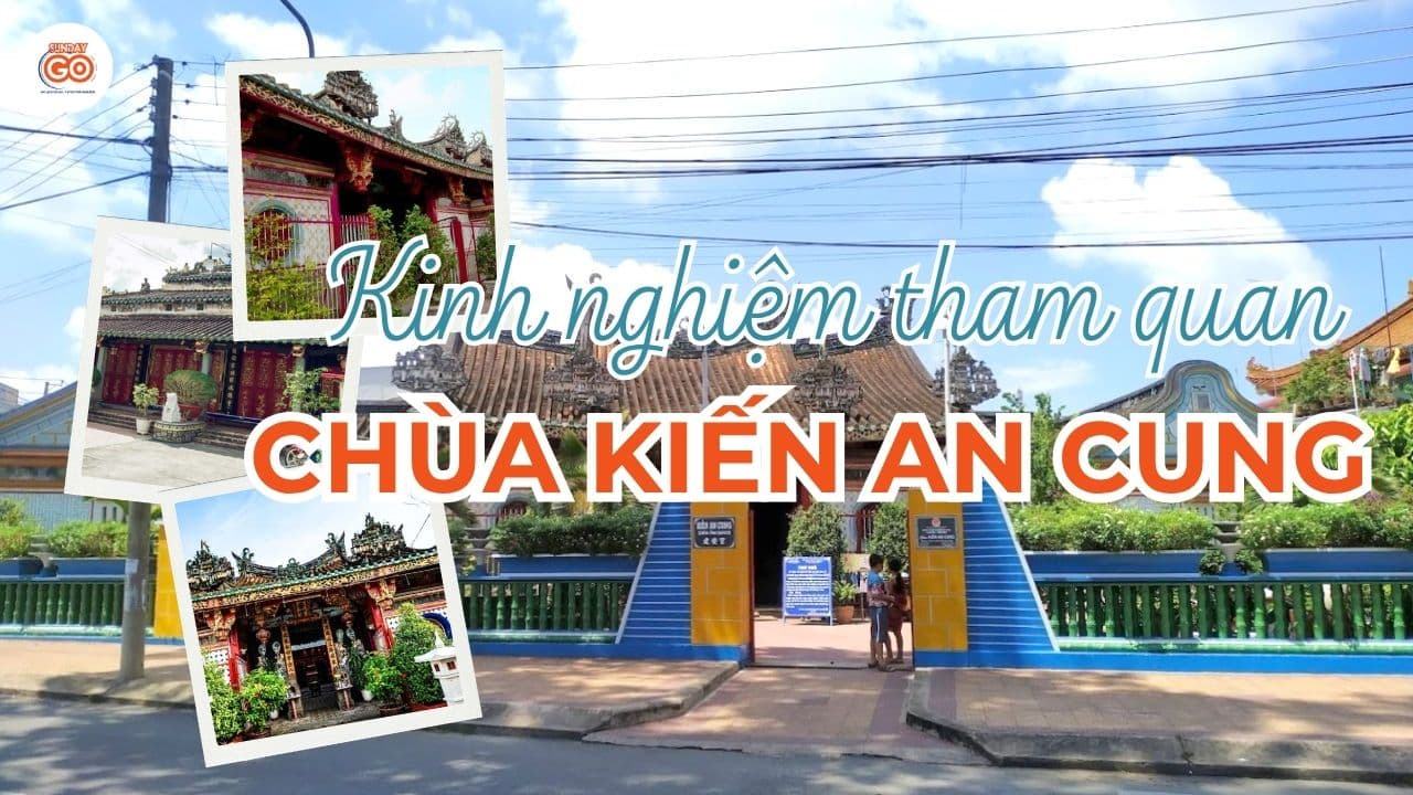 Chùa Kiến An Cung Đồng Tháp - Vẻ đẹp kiến trúc Trung Hoa 1 Chùa Kiến An Cung