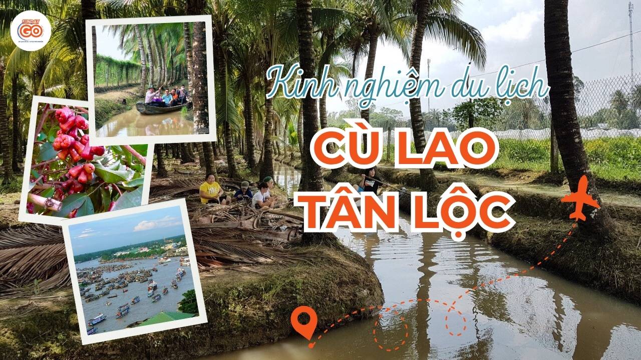 Cù lao Tân Lộc Cần Thơ: Kinh nghiệm du lịch từ A - Z 2026 1 Cù lao Tân Lộc