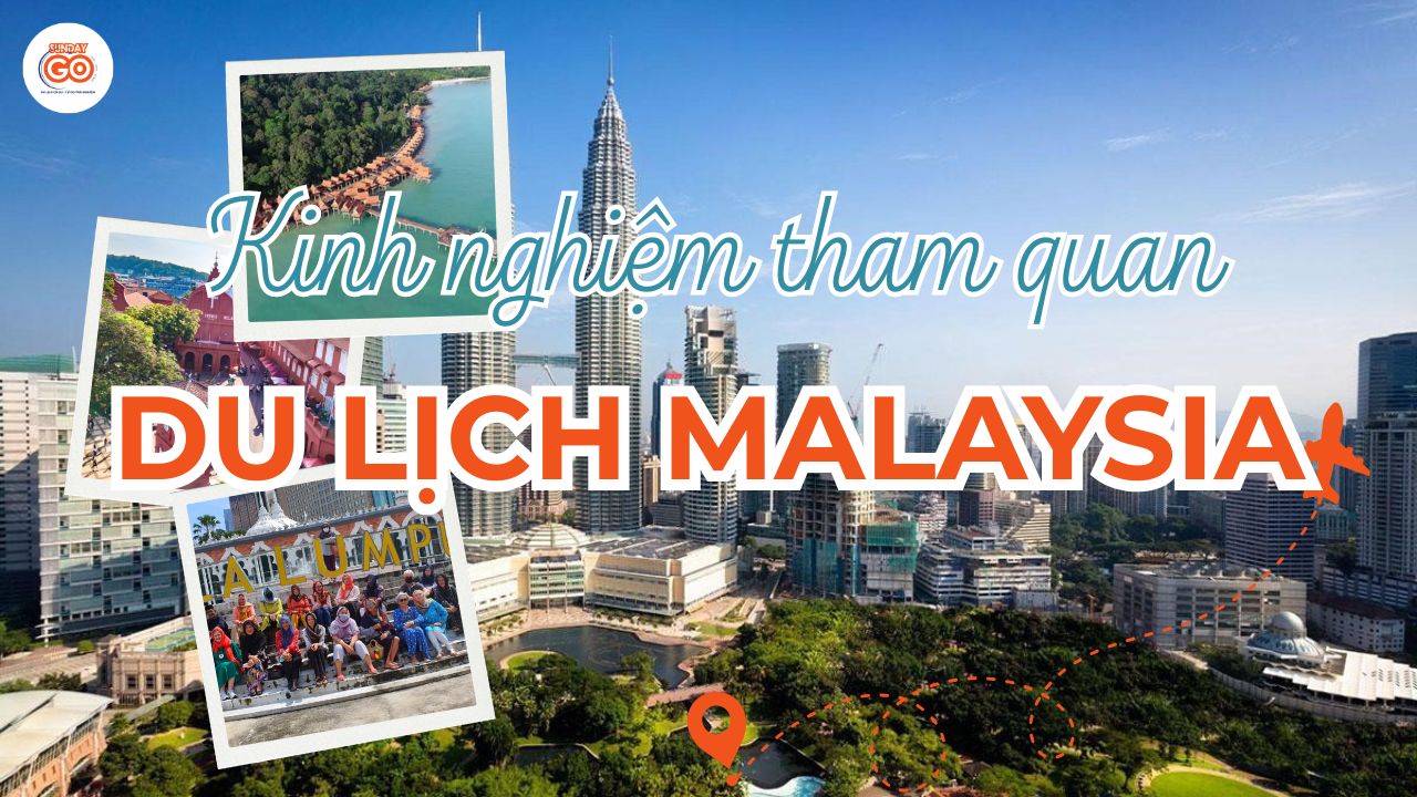 Du lịch Malaysia - Kinh nghiệm chi tiết từ A-Z 2026 1 du lịch Malaysia