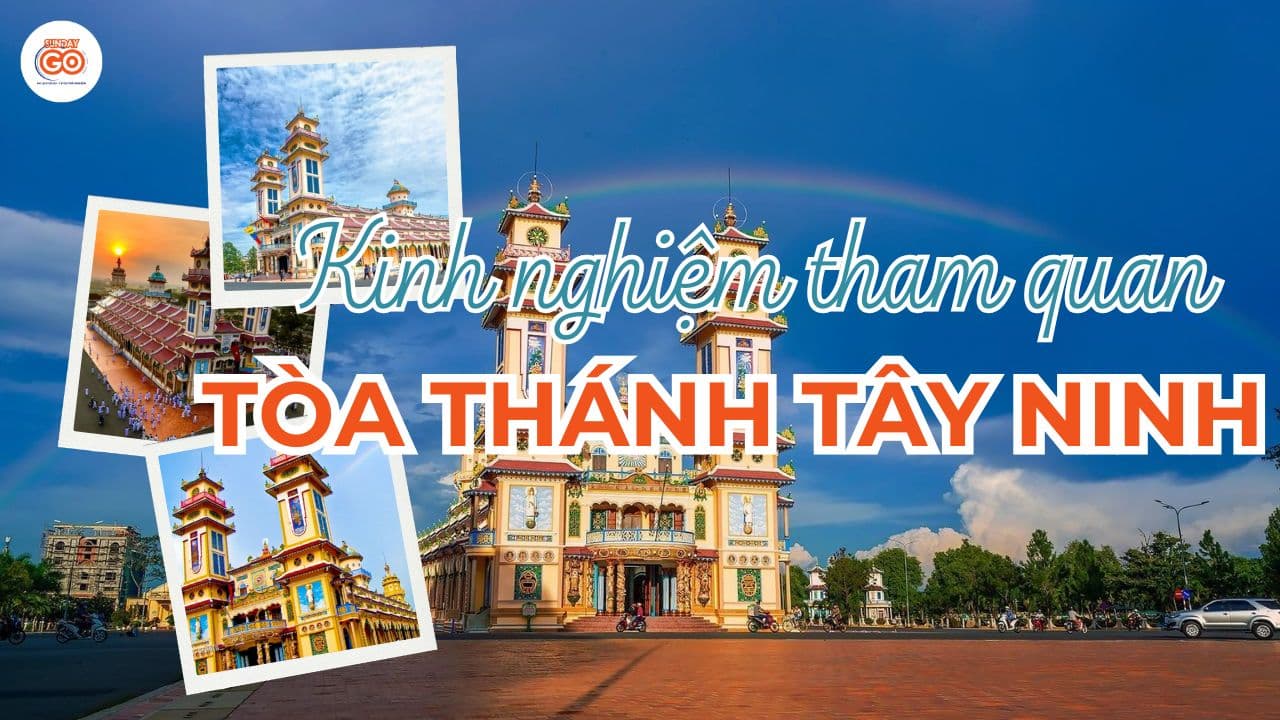 Tòa Thánh Tây Ninh - Kiến trúc nghệ thuật & giờ mở cửa 2026 1 Tòa thánh Tây Ninh