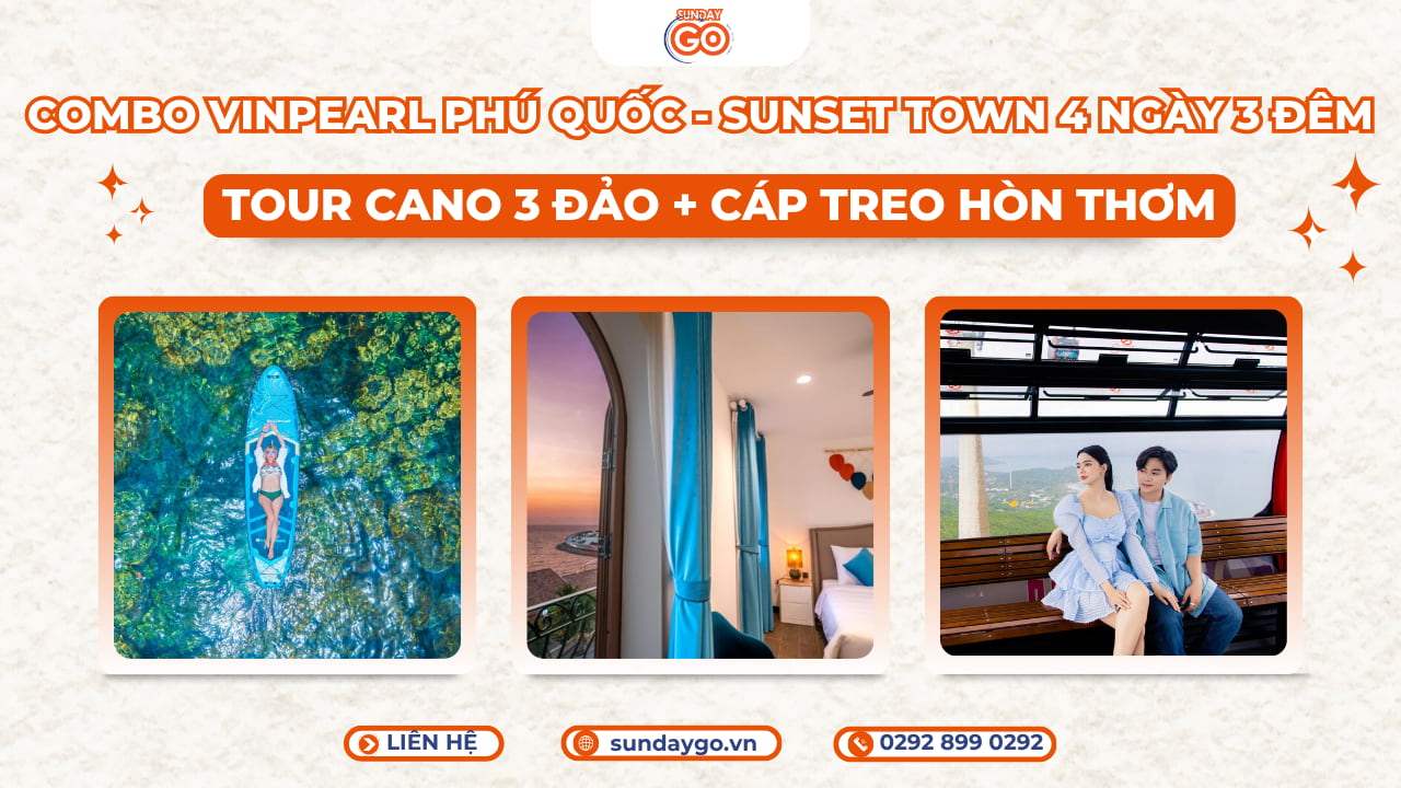 Combo Vinpearl Phú Quốc 4N3Đ | KS Sunset Town | Tour cano 3 đảo | Cáp treo Hòn Thơm 1 Combo Vinpearl Phú Quốc 4N3Đ