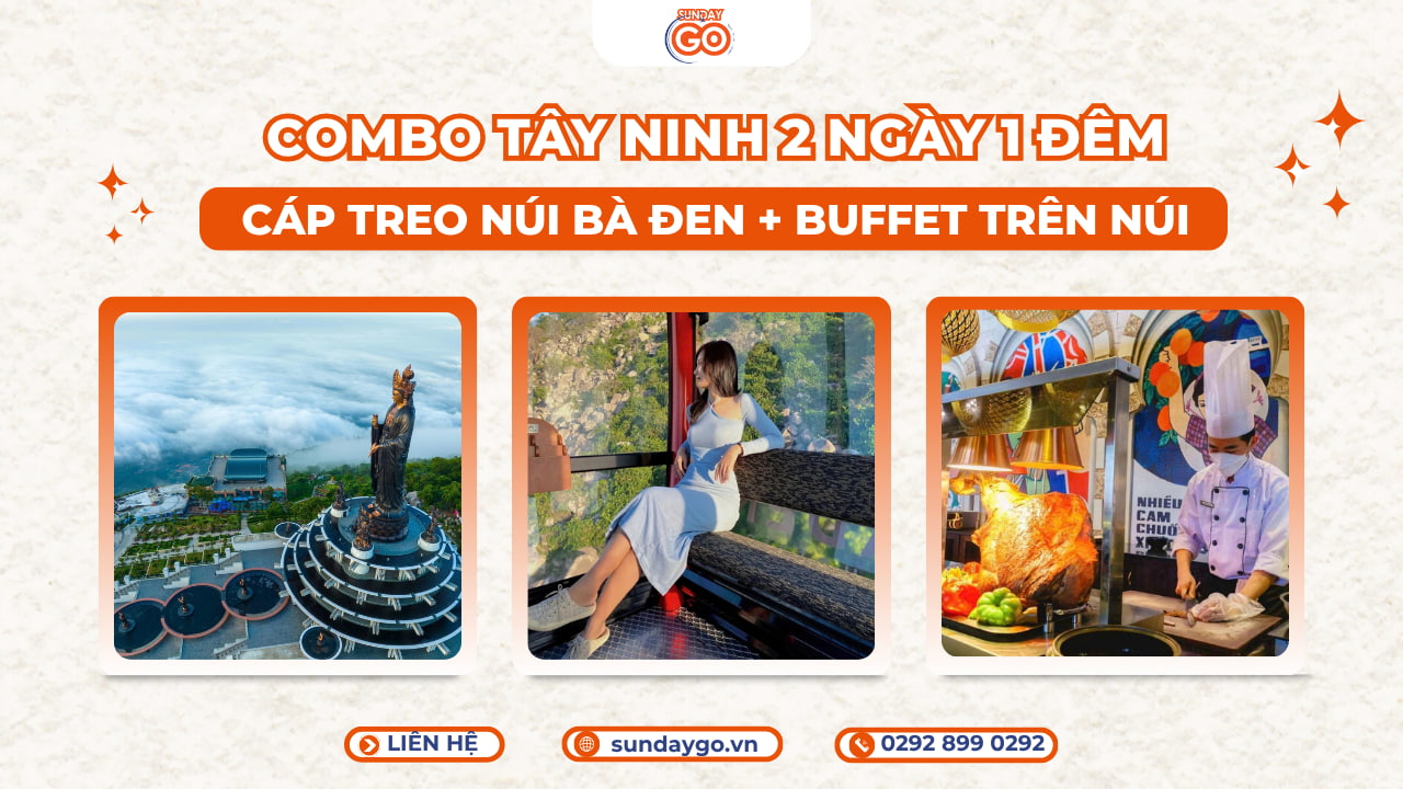 Combo Tây Ninh Núi Bà Đen 2N1Đ | Cáp treo + Buffet trưa 1 Combo Tây Ninh 2 ngày 1 đêm